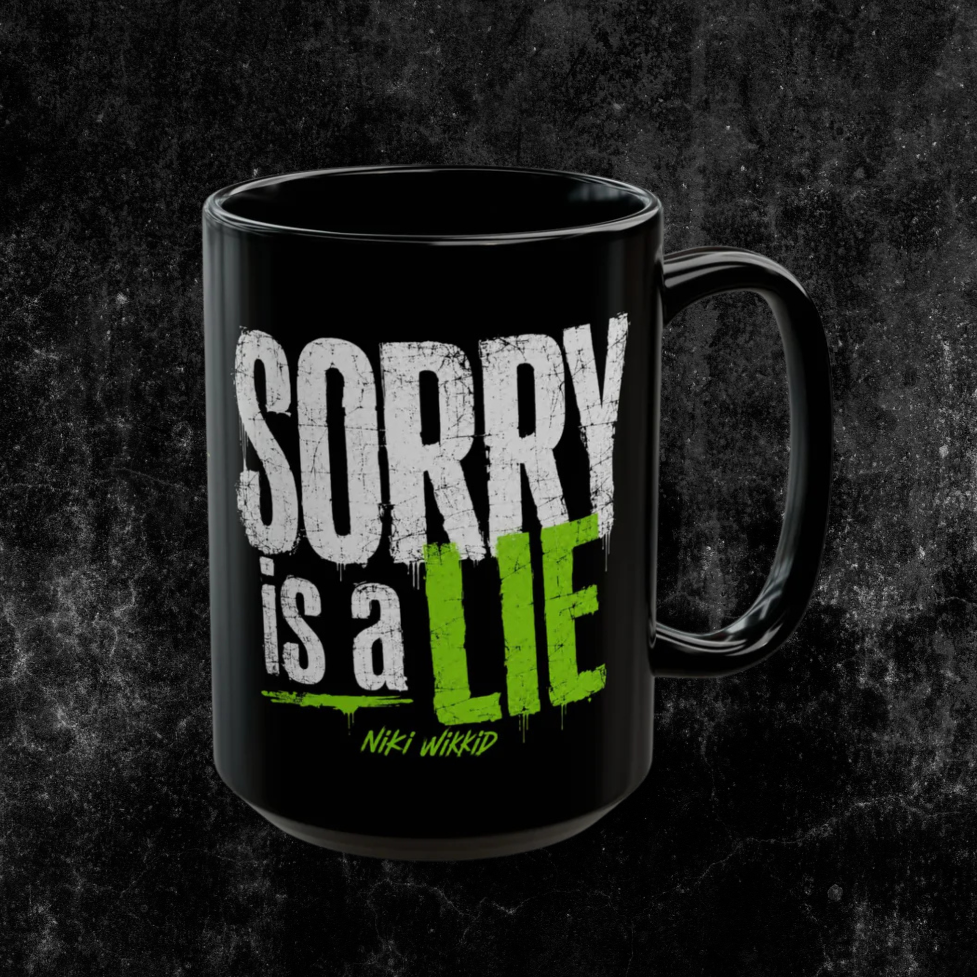 Sorry is a Lie Mug